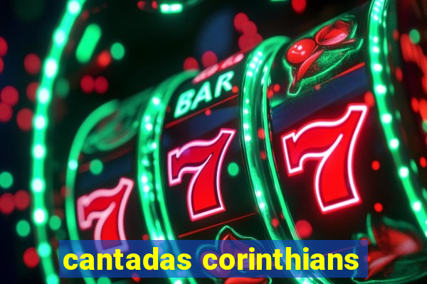 cantadas corinthians